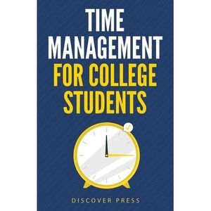 Time Management for College Students: How to Create Systems for Success, Exceed